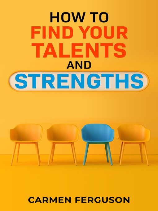 Title details for HOW TO FIND YOUR TALENTS AND STRENGTHS by Carmen Ferguson - Available